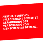 Abschaffung von Pflegegrad 1 bedeutet Gefährdung der Versorgung von Menschen mit Demenz!