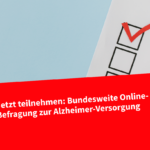 Bundesweite Online-Befragung zur Alzheimer-Versorgung ist gestartet